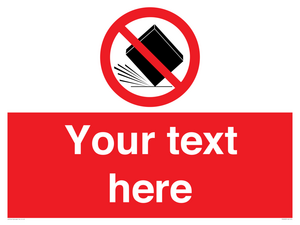 Custom Do Not Drop Sign